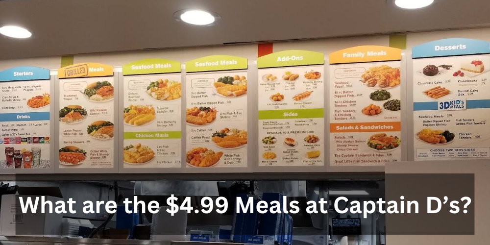 What are the $4.99 Meals at Captain D's